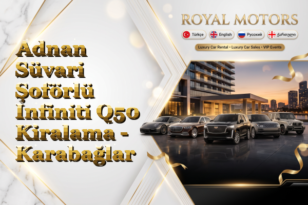 Adnan Süvari Şoförlü Infiniti Q50 Kiralama - Karabağlar