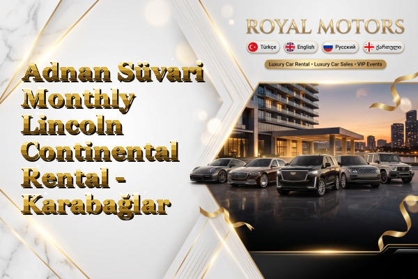 Adnan Süvari Monthly Lincoln Continental Rental - Karabağlar