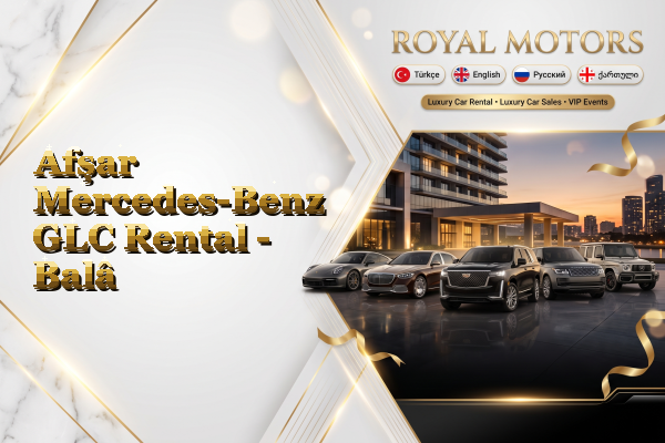 Afşar Mercedes-Benz GLC Rental - Balâ