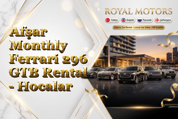 Afşar Monthly Ferrari 296 GTB Rental - Hocalar