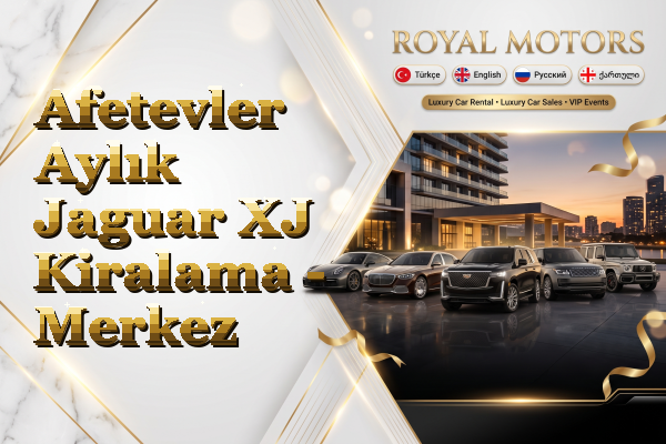 Afetevler Aylık Jaguar XJ Kiralama - Merkez