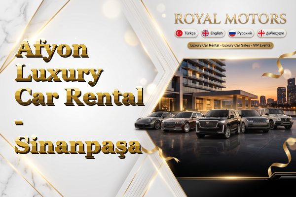 Afyon Luxury Car Rental - Sinanpaşa