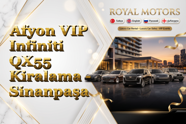 Afyon VIP Infiniti QX55 Kiralama - Sinanpaşa