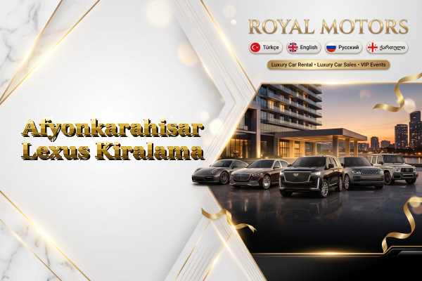 Afyonkarahisar Lexus Kiralama