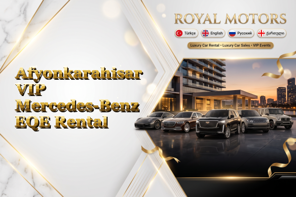 Afyonkarahisar VIP Mercedes-Benz EQE Rental
