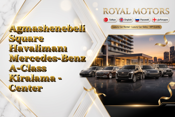 Agmashenebeli Square Havalimanı Mercedes-Benz A-Class Kiralama - Center