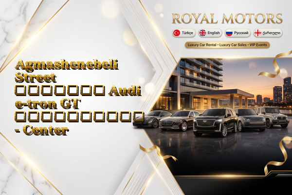 Agmashenebeli Street მძღოლით Audi e-tron GT გაქირავება - Center