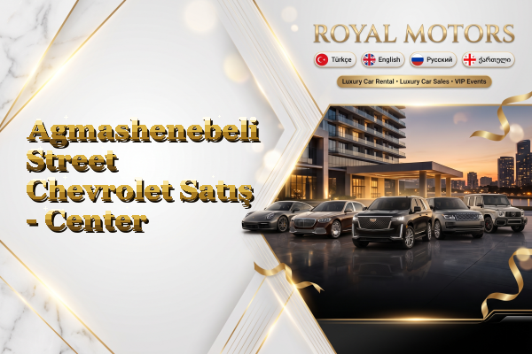 Agmashenebeli Street Chevrolet Satış - Center