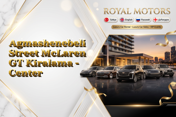 Agmashenebeli Street McLaren GT Kiralama - Center