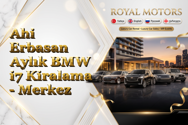 Ahi Erbasan Aylık BMW i7 Kiralama - Merkez