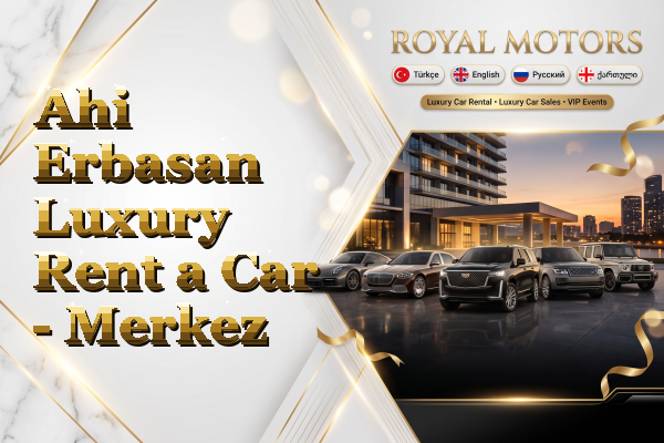 Ahi Erbasan Luxury Rent a Car - Merkez