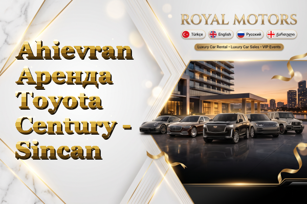 Ahievran Аренда Toyota Century - Sincan