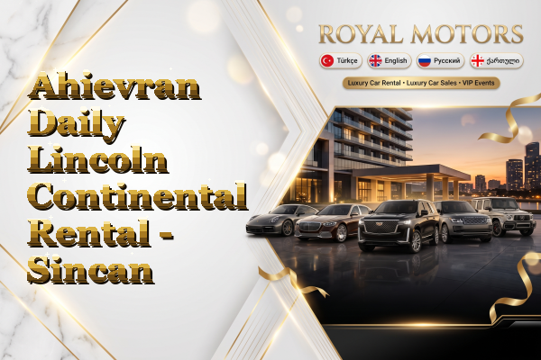 Ahievran Daily Lincoln Continental Rental - Sincan