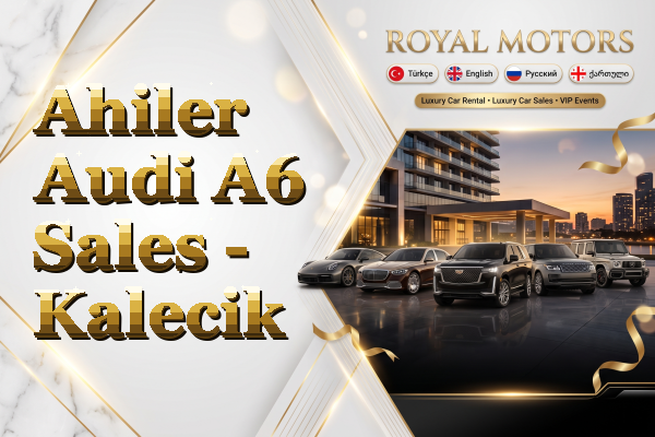 Ahiler Audi A6 Sales - Kalecik
