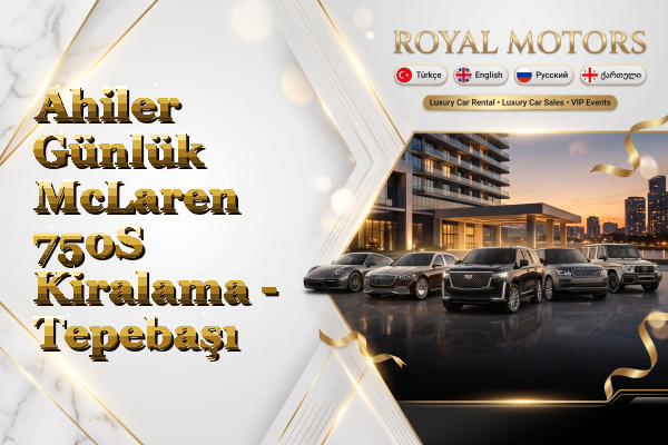 Ahiler Günlük McLaren 750S Kiralama - Tepebaşı