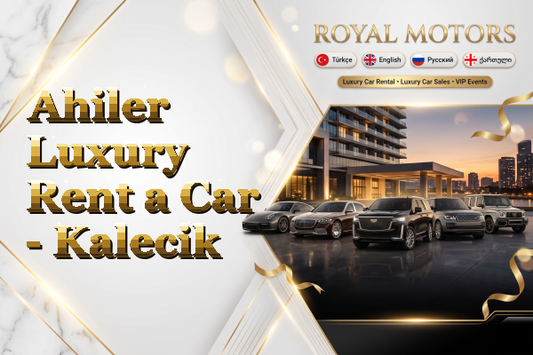 Ahiler Luxury Rent a Car - Kalecik
