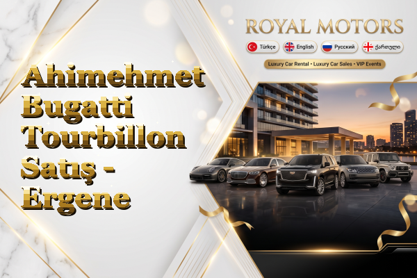 Ahimehmet Bugatti Tourbillon Satış - Ergene