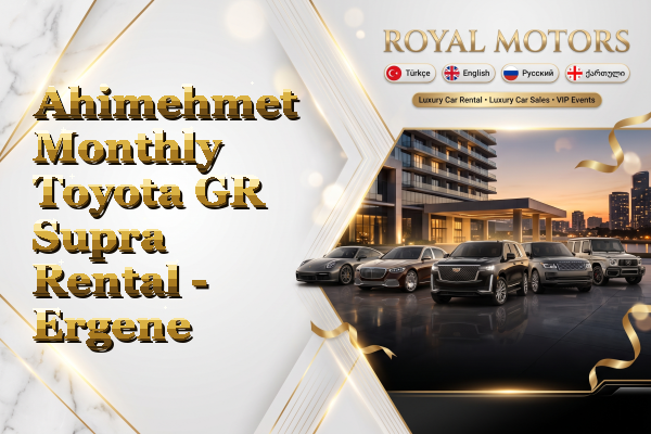 Ahimehmet Monthly Toyota GR Supra Rental - Ergene