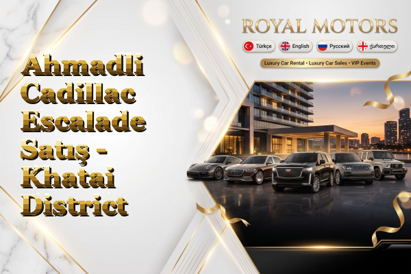 Ahmadli Cadillac Escalade Satış - Khatai District