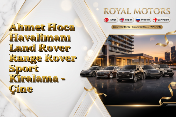 Ahmet Hoca Havalimanı Land Rover Range Rover Sport Kiralama - Çine