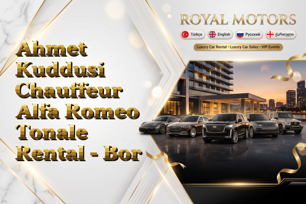 Ahmet Kuddusi Chauffeur Alfa Romeo Tonale Rental - Bor