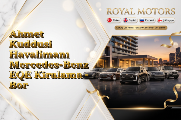 Ahmet Kuddusi Havalimanı Mercedes-Benz EQE Kiralama - Bor