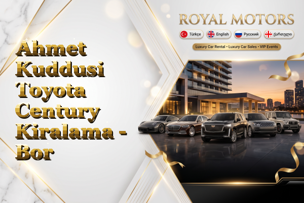 Ahmet Kuddusi Toyota Century Kiralama - Bor