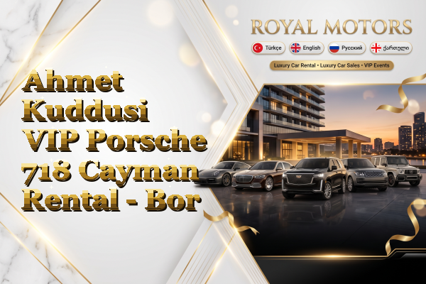 Ahmet Kuddusi VIP Porsche 718 Cayman Rental - Bor