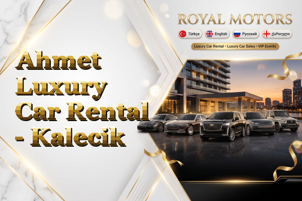 Ahmet Luxury Car Rental - Kalecik