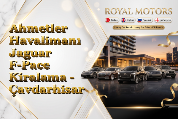 Ahmetler Havalimanı Jaguar F-Pace Kiralama - Çavdarhisar