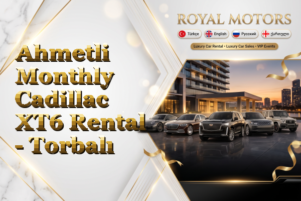 Ahmetli Monthly Cadillac XT6 Rental - Torbalı
