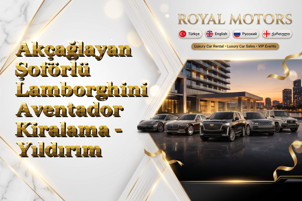 Akçağlayan Şoförlü Lamborghini Aventador Kiralama - Yıldırım