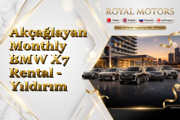 Akçağlayan Monthly BMW X7 Rental - Yıldırım