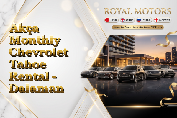 Akça Monthly Chevrolet Tahoe Rental - Dalaman
