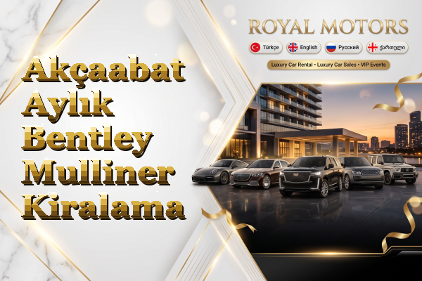 Akçaabat Aylık Bentley Mulliner Kiralama