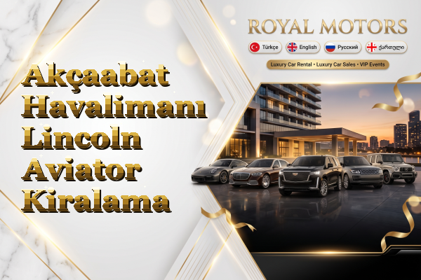 Akçaabat Havalimanı Lincoln Aviator Kiralama