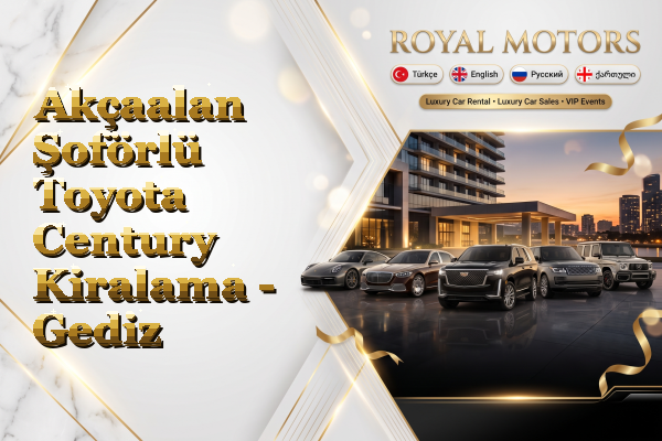Akçaalan Şoförlü Toyota Century Kiralama - Gediz