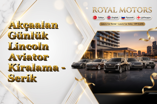 Akçaalan Günlük Lincoln Aviator Kiralama - Serik