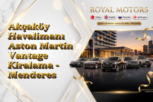 Akçaköy Havalimanı Aston Martin Vantage Kiralama - Menderes