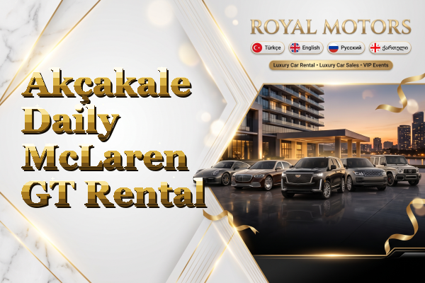 Akçakale Daily McLaren GT Rental