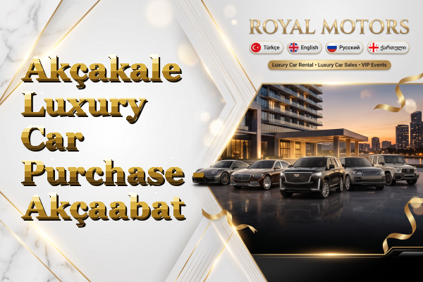 Akçakale Luxury Car Purchase - Akçaabat