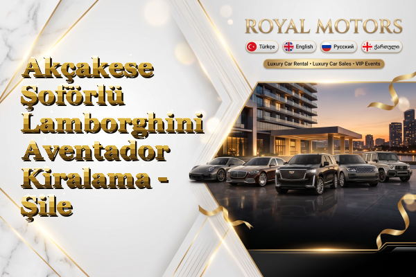 Akçakese Şoförlü Lamborghini Aventador Kiralama - Şile
