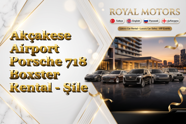 Akçakese Airport Porsche 718 Boxster Rental - Şile