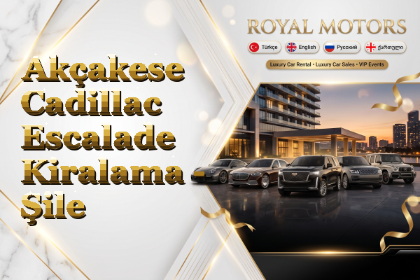 Akçakese Cadillac Escalade Kiralama - Şile