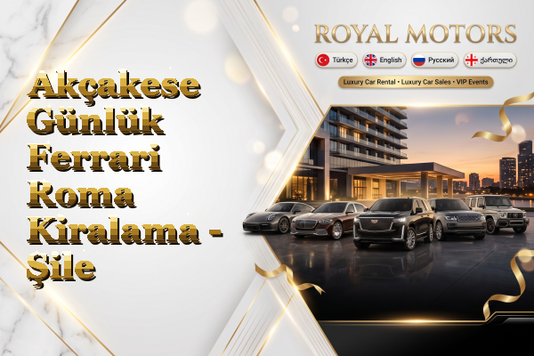Akçakese Günlük Ferrari Roma Kiralama - Şile
