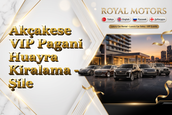 Akçakese VIP Pagani Huayra Kiralama - Şile