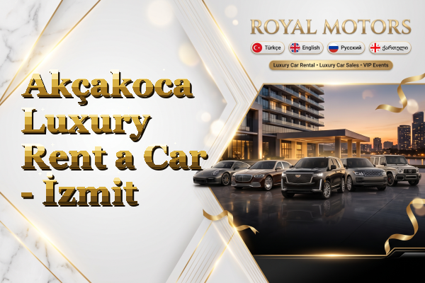 Akçakoca Luxury Rent a Car - İzmit