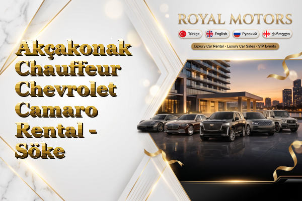 Akçakonak Chauffeur Chevrolet Camaro Rental - Söke