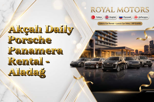 Akçalı Daily Porsche Panamera Rental - Aladağ