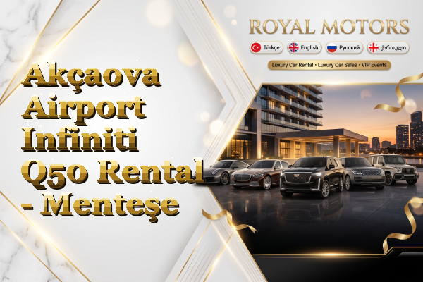 Akçaova Airport Infiniti Q50 Rental - Menteşe